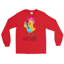 I LOVE A CHICK WITH A GUITAR! Long Sleeve T Shirt