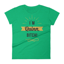 I'M Quinn, BITCH! Women's Short Sleeve Tee