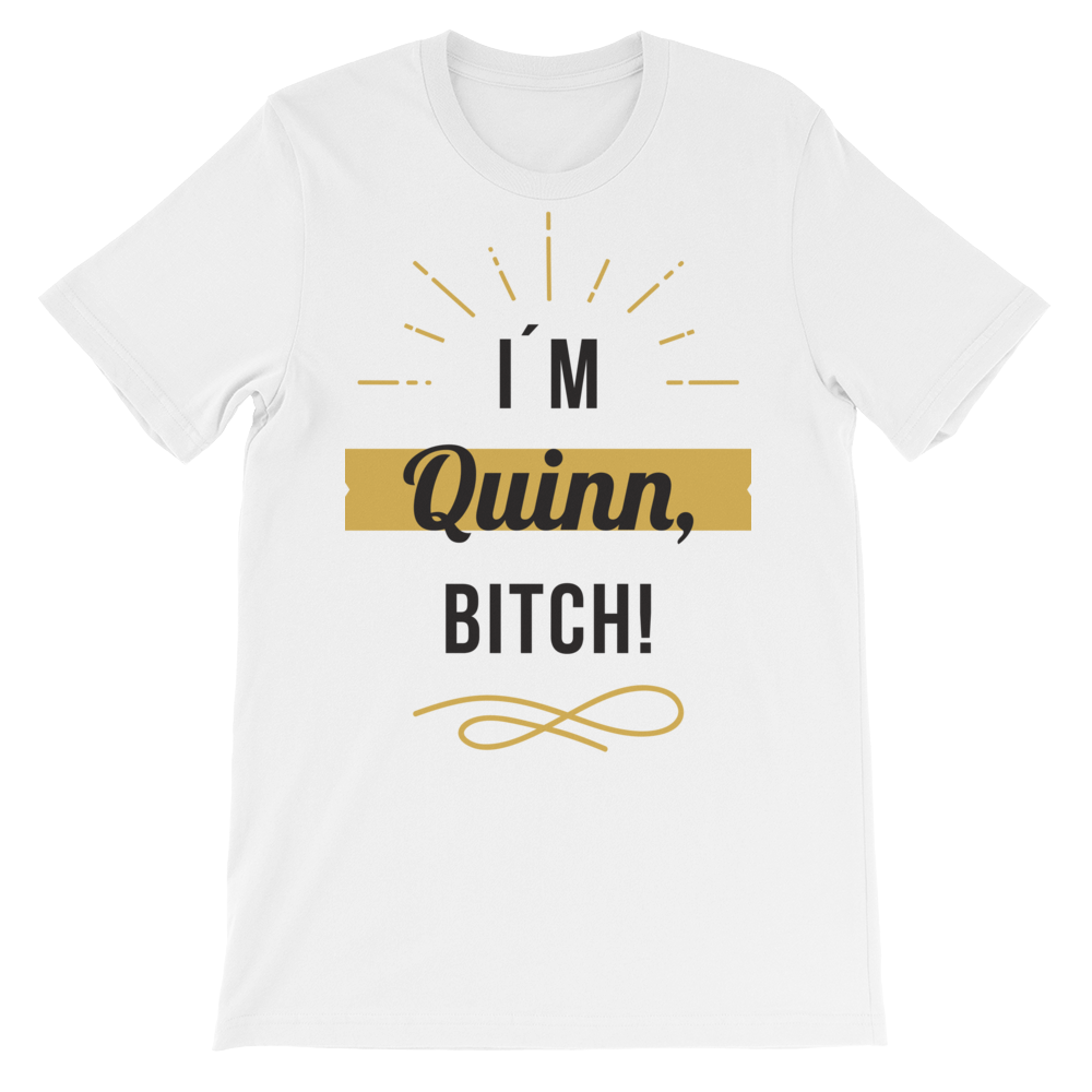 I'M Quinn, BITCH! Unisex Short Sleeve T shirt
