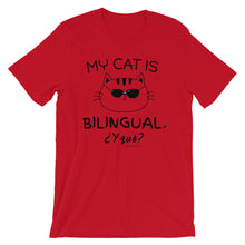 MY CAT IS BILINGUAL. ¿Y QUE? Short-Sleeve Unisex T-Shirt