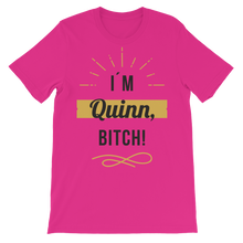 I'M Quinn, BITCH! Unisex Short Sleeve T shirt