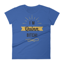I'M Quinn, BITCH! Women's Short Sleeve Tee