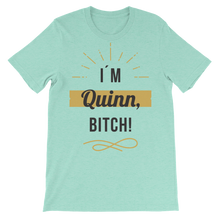 I'M Quinn, BITCH! Unisex Short Sleeve T shirt