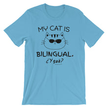 MY CAT IS BILINGUAL. ¿Y QUE? Short-Sleeve Unisex T-Shirt
