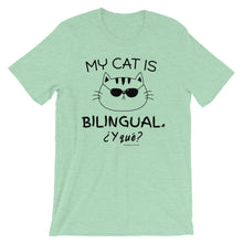 MY CAT IS BILINGUAL. ¿Y QUE? Short-Sleeve Unisex T-Shirt