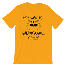MY CAT IS BILINGUAL. ¿Y QUE? Short-Sleeve Unisex T-Shirt