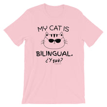 MY CAT IS BILINGUAL. ¿Y QUE? Short-Sleeve Unisex T-Shirt