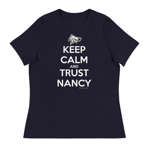 KEEP CALM & TRUST NANCY Women's T-Shirt
