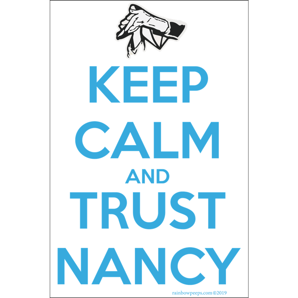 KEEP CALM AND TRUST NANCY Poster