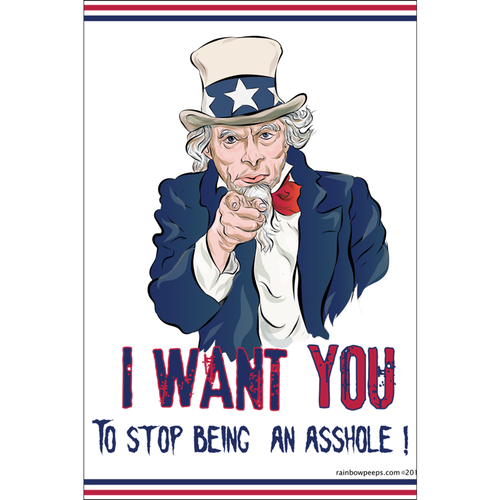 I WANT YOU TO STOP BEING AN ASSHOLE! Poster