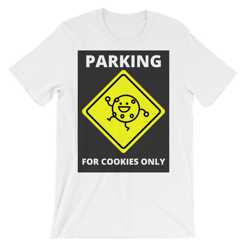 PARKING FOR COOKIES ONLY Unisex T shirt