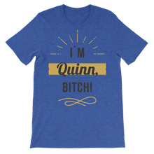 I'M Quinn, BITCH! Unisex Short Sleeve T shirt