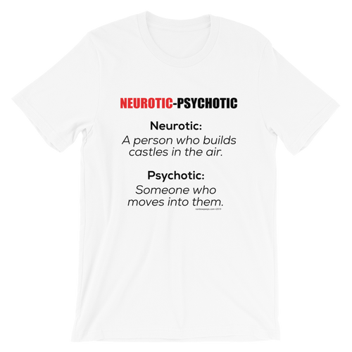 NEUROTIC-PSYCHOTIC Short-Sleeve Unisex T-Shirt